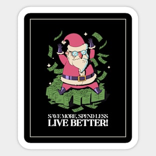 Save more, spend less, live better Sticker